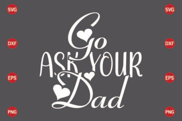 Go Ask Your Dad SVG CraftlabSvg29 