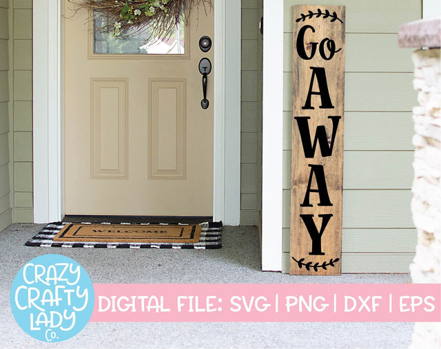 Go Away | Funny Farmhouse Vertical Porch Sign SVG Cut File SVG Crazy Crafty Lady Co. 