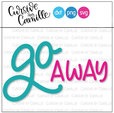 Go Away Hand Lettered SVG Cut File SVG Cursive by Camille 
