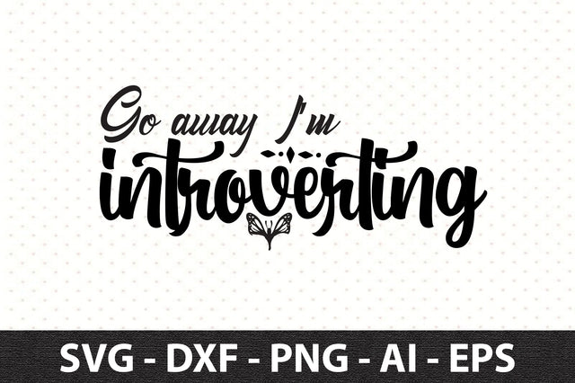 Go away I am introverting svg SVG orpitasn 