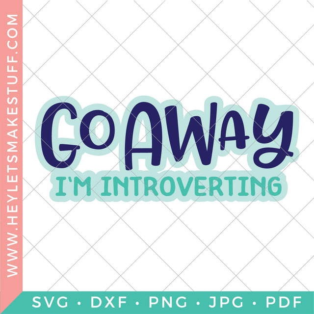 Go Away, I'm Introverting SVG Hey Let's Make Stuff 