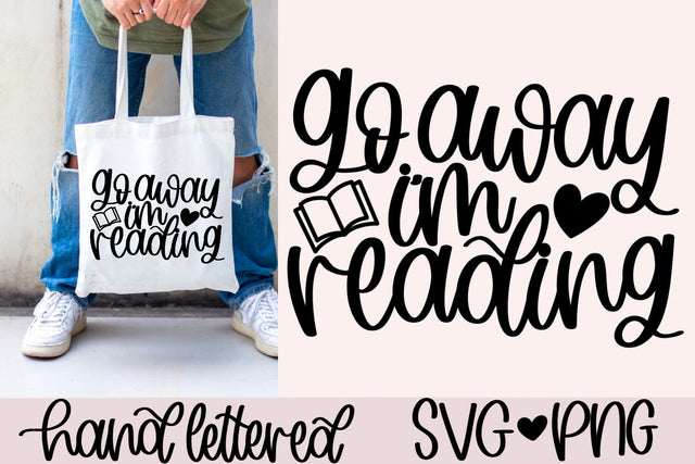 Go away i'm reading svg, book lover svg, reading mug svg, book shirt svg, book quotes svg, book nerd svg, bookworm svg, librarian svg SVG AnitaAlyiaLettering 