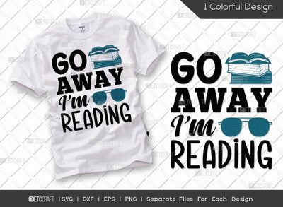 Go Away I'm Reading SVG Cut File | Librarian Svg | Bibliophile Svg | Bookworm Svg | Reading Svg | Book Club Svg | Reading Quote Svg SVG ETC Craft 