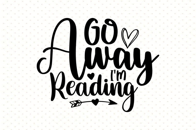 Go Away I'm Reading svg SVG orpitasn 