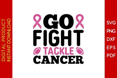Go Fight Tackle Cancer Breast Cancer Awareness SVG PNG PDF Cut File SVG Creativedesigntee 