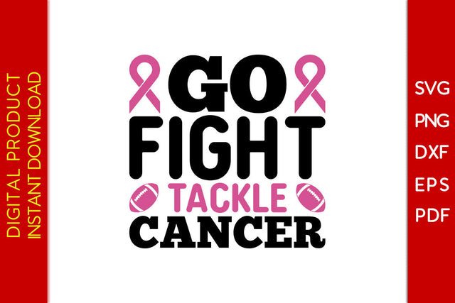 Go Fight Tackle Cancer Breast Cancer Awareness SVG PNG PDF Cut File SVG Creativedesigntee 