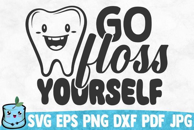 Go Floss Yourself SVG MintyMarshmallows 