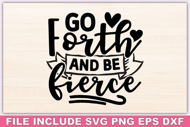 Go Forth And Be Fierce SVG Ariyan 