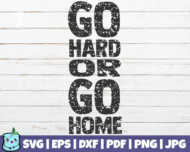 Go Hard Or Go Home SVG MintyMarshmallows 