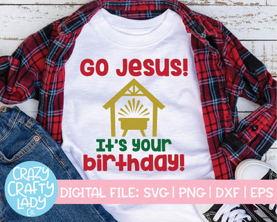 Go Jesus, It's Your Birthday | Christmas SVG Cut File SVG Crazy Crafty Lady Co. 