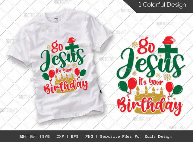 Go Jesus It's Your Birthday SVG Cut File | Christmas Svg | Jesus Svg | Merry Christmas Svg | Family Christmas Svg | Christian Svg | T-shirt Design SVG ETC Craft 