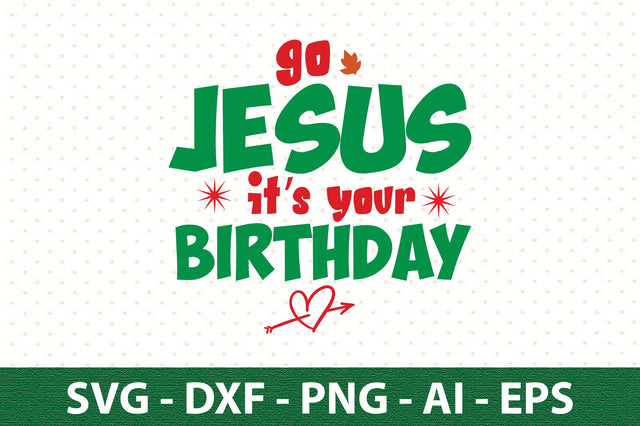 go jesus its your birthday svg SVG orpitasn 