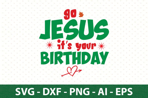 go jesus its your birthday svg SVG orpitasn 