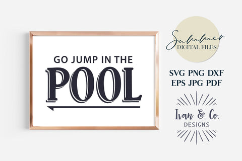 Go Jump in the Pool Svg & Sublimation, Summer Svg, Sunshine, Summer Vibes, Cricut Svg, Silhouette Designs, Digital Cut Files, JPG DXF PNG (1482828187) SVG Ivan & Co. Designs 
