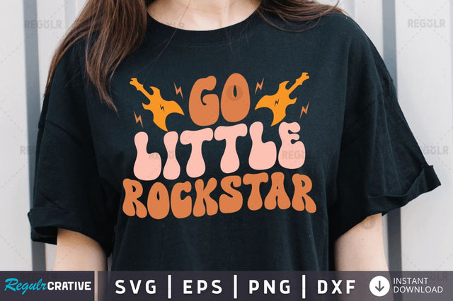 Go little rockstar SVG SVG Regulrcrative 