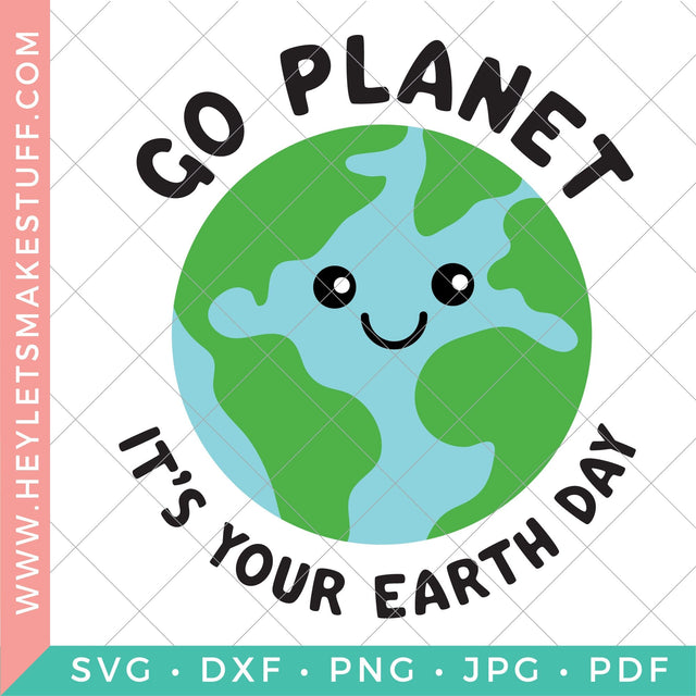 Go Planet It's Your Earth Day SVG Hey Let's Make Stuff 