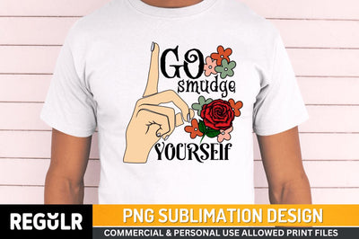 Go smudge yourself Sublimation PNG, Black Magic Sublimation Design Sublimation Regulrcrative 