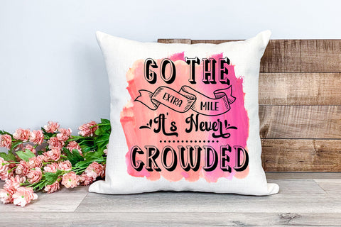 Go The Extra Mile I Motivational Quotes Sublimation PNG Sublimation Happy Printables Club 