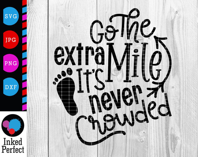 Go The Extra Mile It's Never Crowded SVG Inked Perfect 