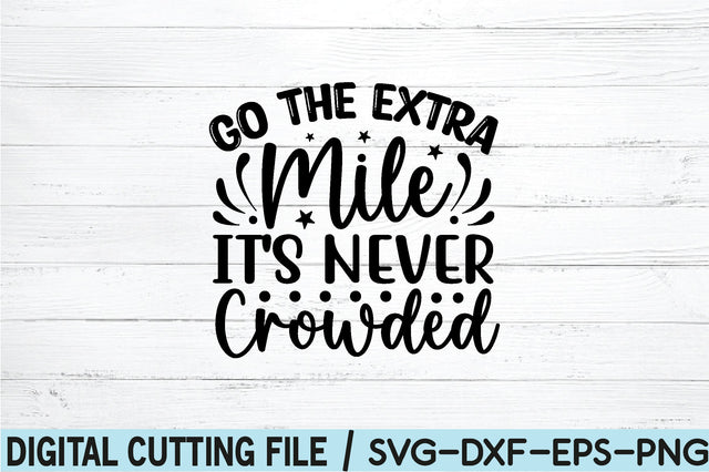 go the extra mile it's never crowded SVG SVG buydesign 
