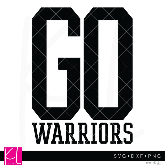 Go Warriors SVG Kelly Lollar Designs 