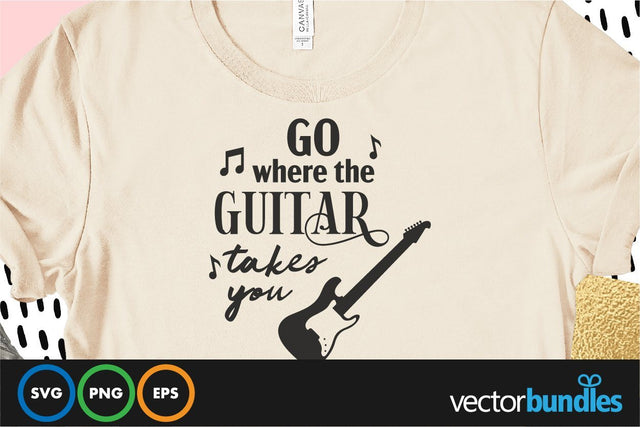 Go where the guitar takes you quote svg SVG vectorbundles 