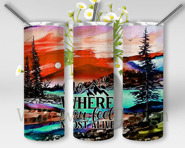 Go Where You Feel Alive 20 oz Skinny Tumbler, Watercolor Tumbler Png, Lake Mountain Adventure Png, Mountain Tumbler Png Sublimation WillowSageDesign 