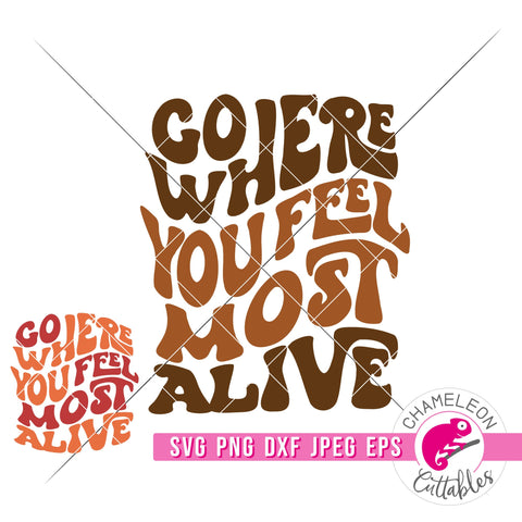 Go where you feel most alive Retro svg png dxf eps jpeg SVG Chameleon Cuttables 
