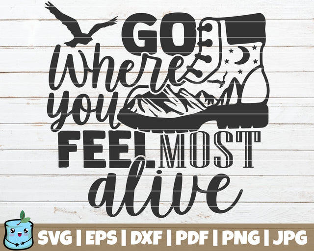 Go Where You Feel Most Alive SVG MintyMarshmallows 
