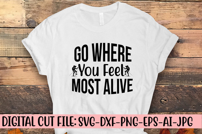 Go Where You Feel Most Alive SVG SVG Syaman 
