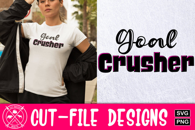 Goal Crusher Cut file|Boss Babe SVG SVG Last Frontier Design Co. 