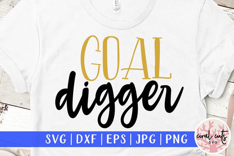 Goal digger - Entrepreneurship SVG EPS DXF PNG File SVG CoralCutsSVG 