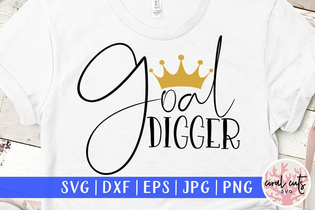 Goal digger - Feminist SVG EPS DXF PNG File SVG CoralCutsSVG 
