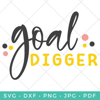 Goal Digger SVG Hey Let's Make Stuff 