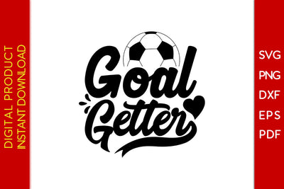Goal Getter Soccer SVG PNG PDF Cut File SVG Creativedesigntee 