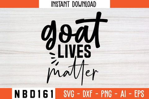 goat lives matter Svg Design SVG Nbd161 