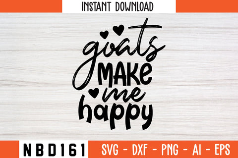 goats make me happy Svg Design SVG Nbd161 