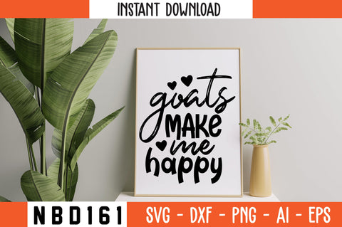 goats make me happy Svg Design SVG Nbd161 