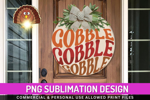 Gobble Gobble Gobble Sublimation PNG Sublimation Regulrcrative 