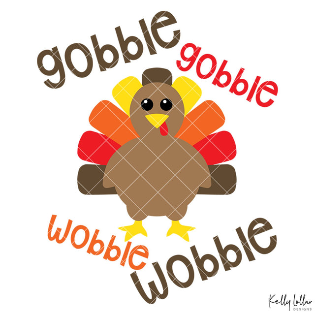 Gobble Gobble Wobble Wobble SVG Kelly Lollar Designs 