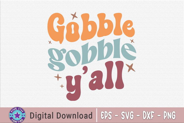 Gobble gobble y'all, Thanksgiving SVG SVG FiveStarCrafting 