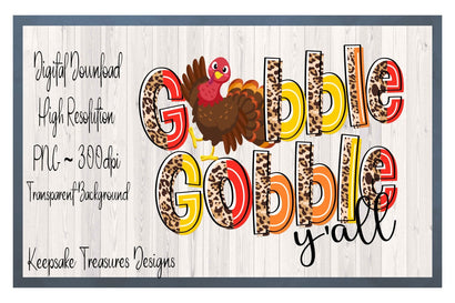 Gobble Gobble Y'all, Turkey Illustration, Thanksgiving T-Shirt Sublimation PNG, Hand Drawn Letters, Digital Download Sublimation Keepsake Treasures Designs LLC. 