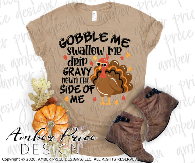 Gobble me swallow me drip gravy down the side of me SVG | Funny Thanksgiving SVG PNG DXF | Cute Fall SVGs NSFW SVG Amber Price Design 