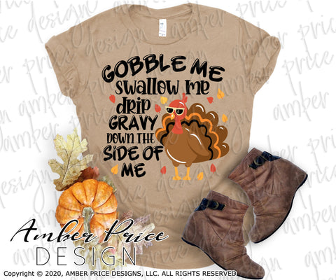 Gobble me swallow me drip gravy down the side of me SVG | Funny Thanksgiving SVG PNG DXF | Cute Fall SVGs NSFW SVG Amber Price Design 