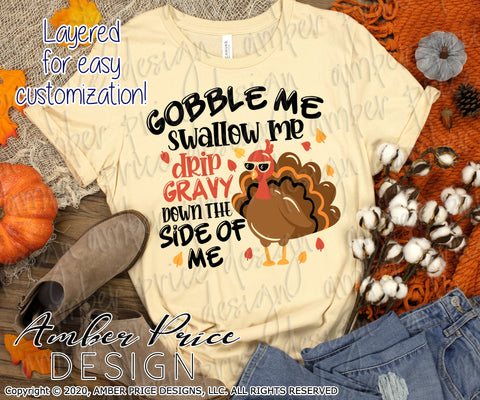 Gobble me swallow me drip gravy down the side of me SVG | Funny Thanksgiving SVG PNG DXF | Cute Fall SVGs NSFW SVG Amber Price Design 