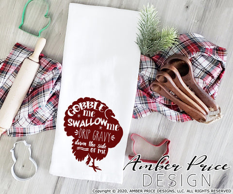 Gobble me swallow me drip gravy down the side of me SVG | Funny Thanksgiving SVG PNG DXF | Fun Fall SVGs NSFW SVG Amber Price Design 