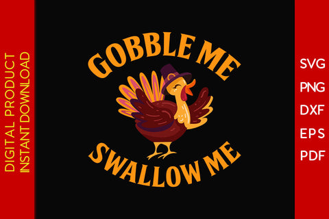 Gobble Me Swallow Me Thanksgiving SVG PNG Cut File SVG Creativedesigntee 