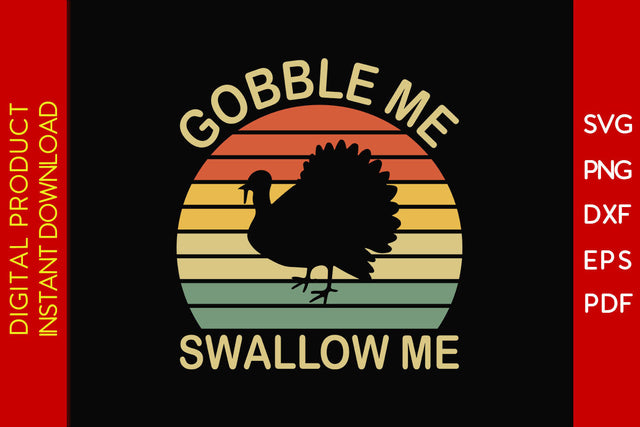 Gobble Me Swallow Me Thanksgiving SVG PNG PDF Cut File SVG Creativedesigntee 