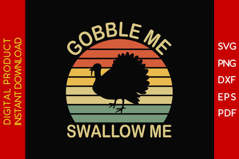 Gobble Me Swallow Me Thanksgiving SVG PNG PDF Cut File SVG Creativedesigntee 
