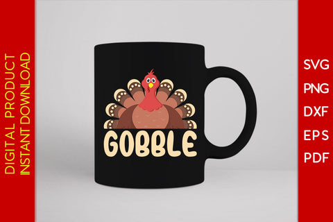 Gobble Thanksgiving SVG PNG PDF Cut File SVG Creativedesigntee 